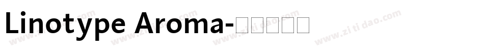 Linotype Aroma字体转换